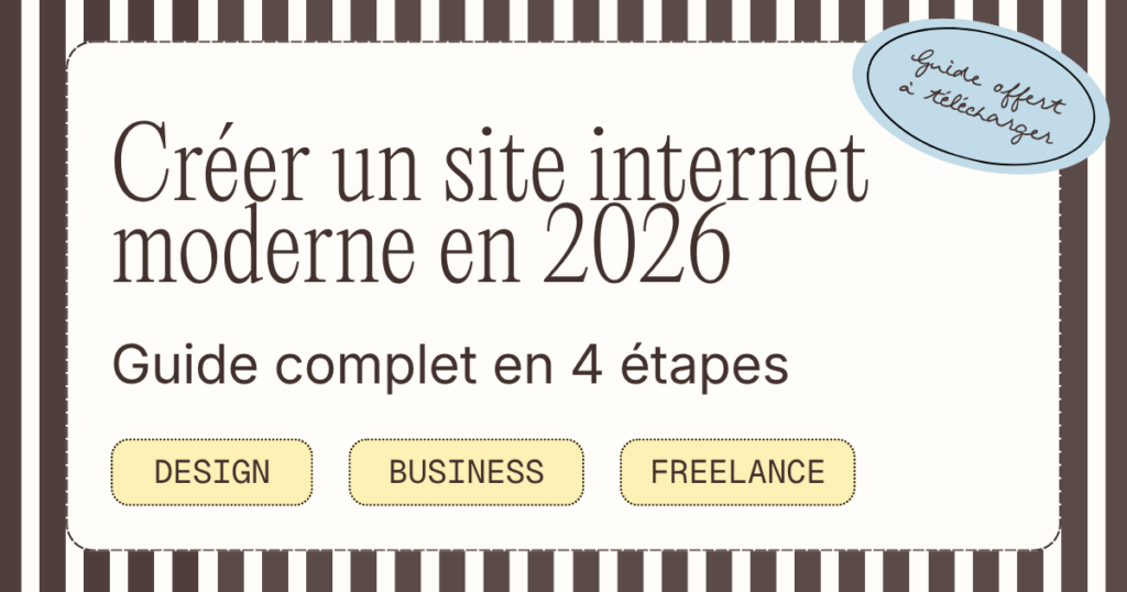 Créer un site internet moderne en 2026 : le guide complet en 4 étapes