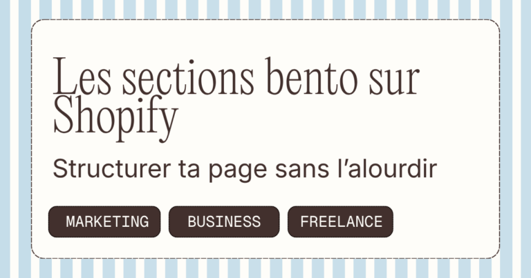 Sections bento sur Shopify : structurer ta page sans l'alourdir