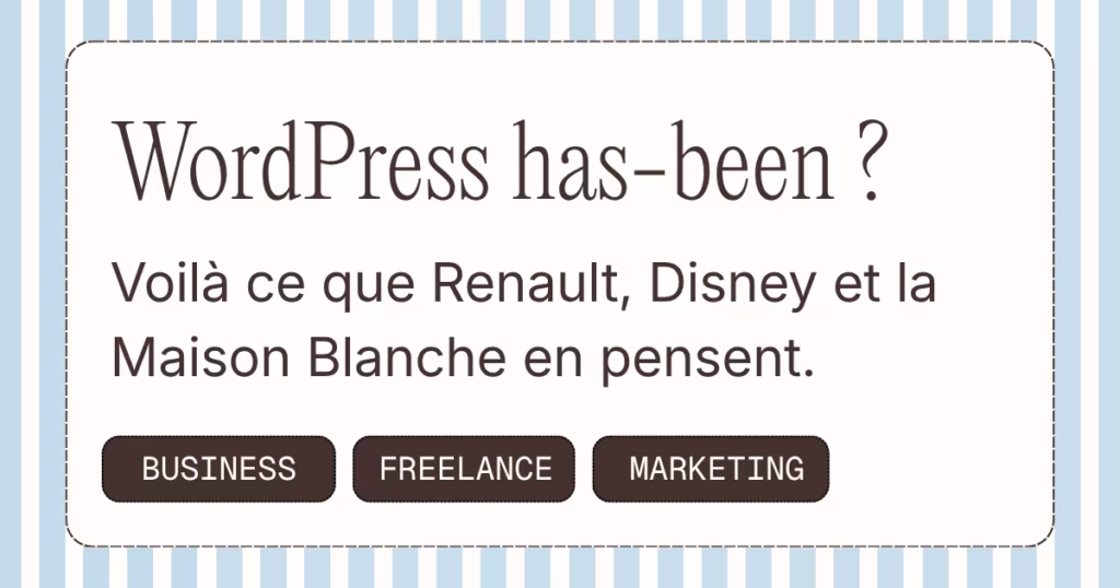 WordPress has-been ? Voilà ce que Renault, Disney et la Maison Blanche en pensent.