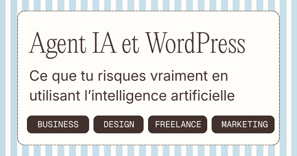 Agent IA et WordPress : ce que tu risques vraiment quand tu délègues ton site à une intelligence artificielle