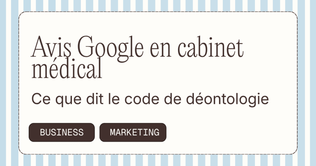 Avis Google en cabinet médical : ce que dit la déontologie