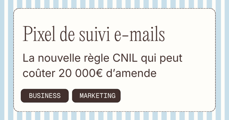 Pixel de suivi dans vos emails : la nouvelle règle CNIL qui peut vous coûter 20 000€
