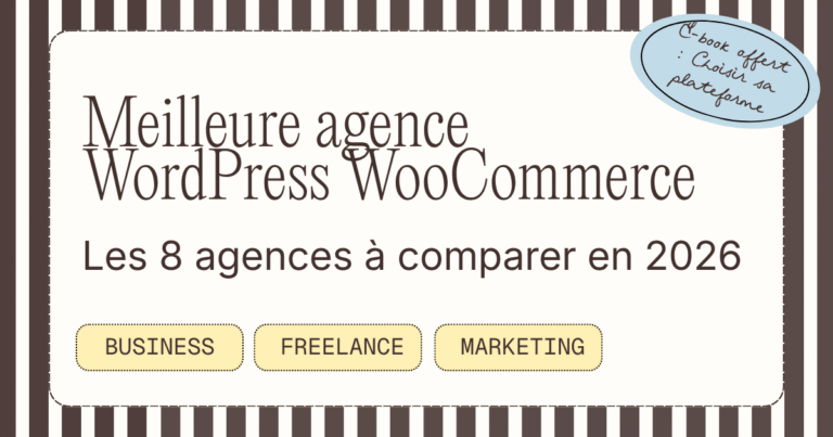 Meilleure agence WordPress WooCommerce : les 8 agences à comparer en 2026
